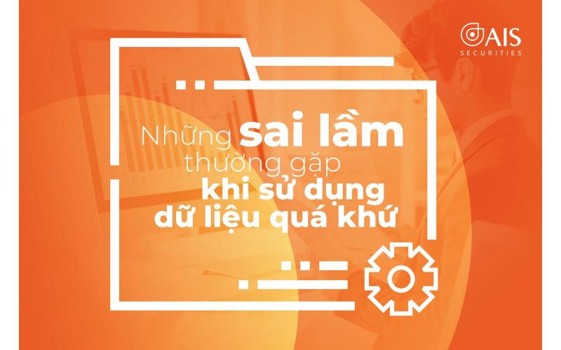 Những sai lầm thường gặp khi sử dụng dữ liệu quá khứ