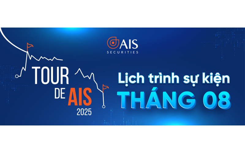 Khám phá lịch trình “Tour de AIS” tháng 8 - Không để tháng 8 này thành "tháng lỡ" cơ hội!