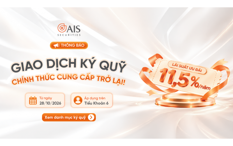 AIS KÍCH HOẠT TRỞ LẠI CHO VAY GIAO DỊCH KÝ QUỸ – LÃI SUẤT ƯU ĐÃI 11,5%/NĂM