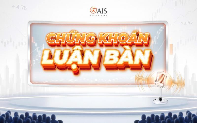 Ra mắt Series: CHỨNG KHOÁN LUẬN BÀN