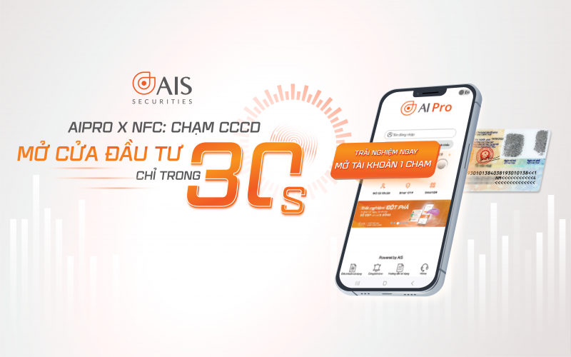 Chứng khoán AIS ra mắt công nghệ NFC: Mở tài khoản siêu tốc và bảo mật tuyệt đối trên App AIPro