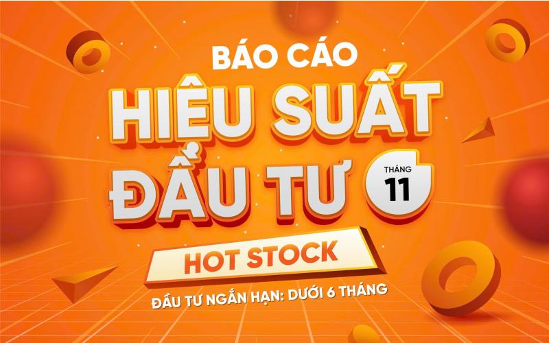 Hot Stock | Báo cáo hiệu suất đầu tư Tháng 11.2025