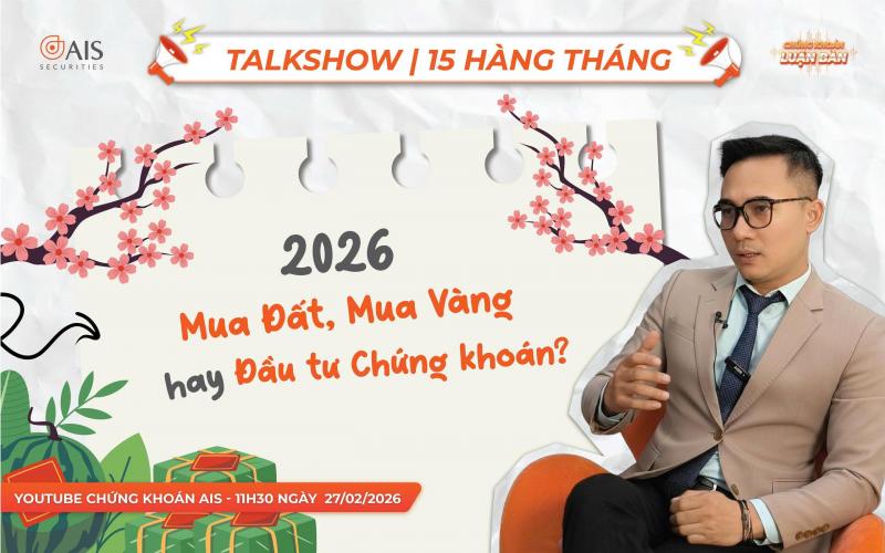 NĂM 2026: MUA ĐẤT – MUA VÀNG HAY ĐẦU TƯ CHỨNG KHOÁN? | Talkshow chứng khoán luận bàn #6